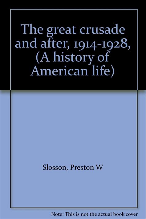 The Great Crusade and After 1914-1928: A History of American Life Volume 12 Ebook Doc