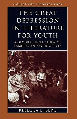 The Great Depression in Literature for Youth A Geographical Study of Families and Young Lives Doc