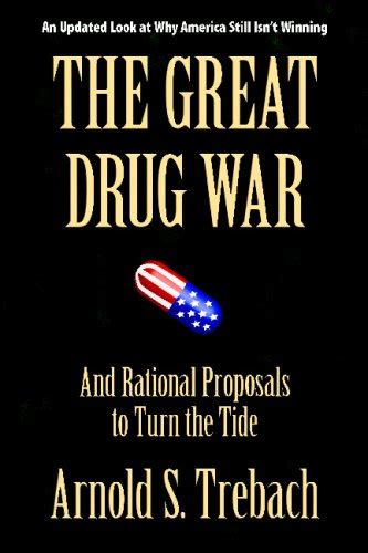 The Great Drug War And Rational Proposals To Turn The Tide Epub