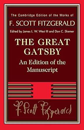 The Great Gatsby The Manuscript Text The Cambridge Edition of the Works of F Scott Fitzgerald PDF