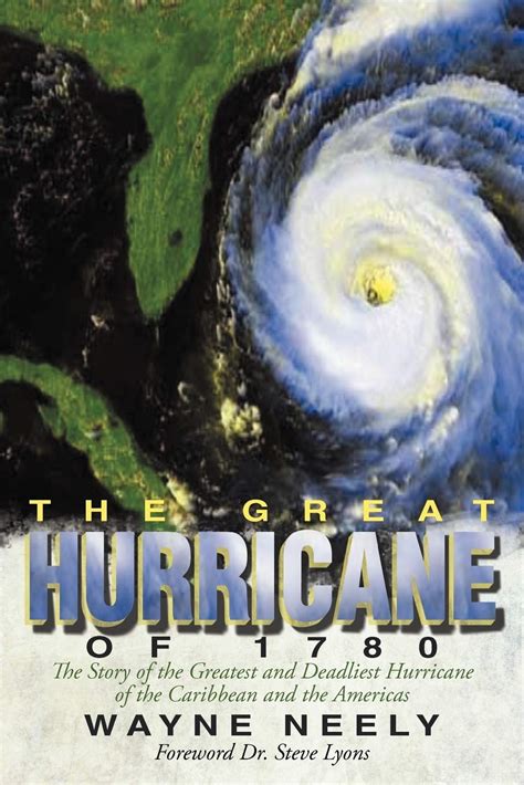 The Great Hurricane of 1780 The Story of the Greatest and Deadliest Hurricane of the Caribbean and t Reader