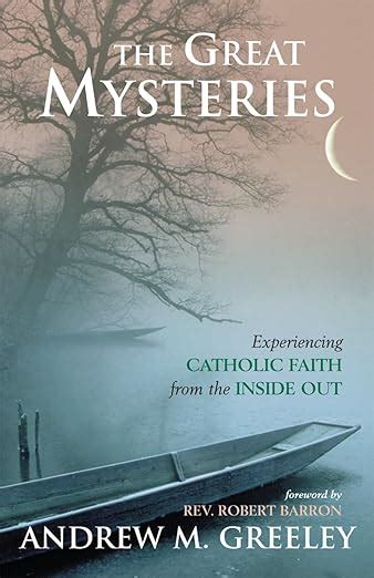 The Great Mysteries Experiencing Catholic Faith from the Inside Out Kindle Editon