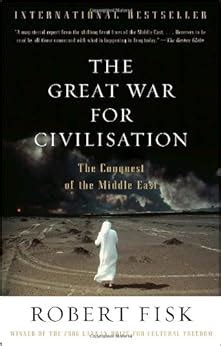The Great War for Civilisation The Conquest of the Middle East PDF