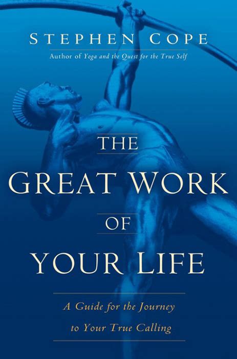 The Great Work of Your Life A Guide for the Journey to Your True Calling Reader