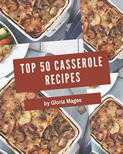 The Greatest Casserole Cookbook Easy Casserole Recipes and Casserole Dishes Kindle Editon