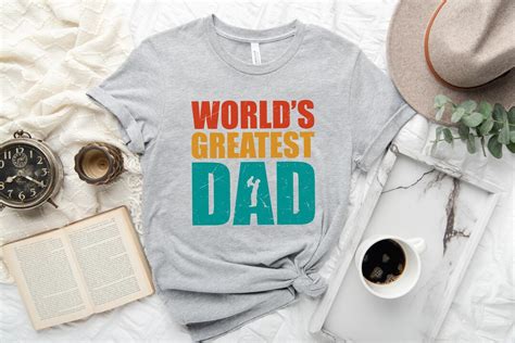 The Greatest Dad Shirt: A Comprehensive Guide to Finding the Perfect Father's Day Gift