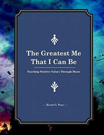 The Greatest Me That I Can Be Teaching Positive Values Through Music Kindle Editon