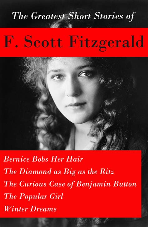 The Greatest Tales of F Scott Fitzgerald Bernice Bobs Her Hair The Diamond as Big as the Ritz The Curious Case of Benjamin Button The Popular Girl Winter Dreams… Epub