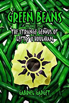 The Green Beans Volume 2 The Strange Genius of Lefty O Houlihan
