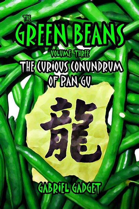 The Green Beans Volume 3 The Curious Conundrum of Pan Gu
