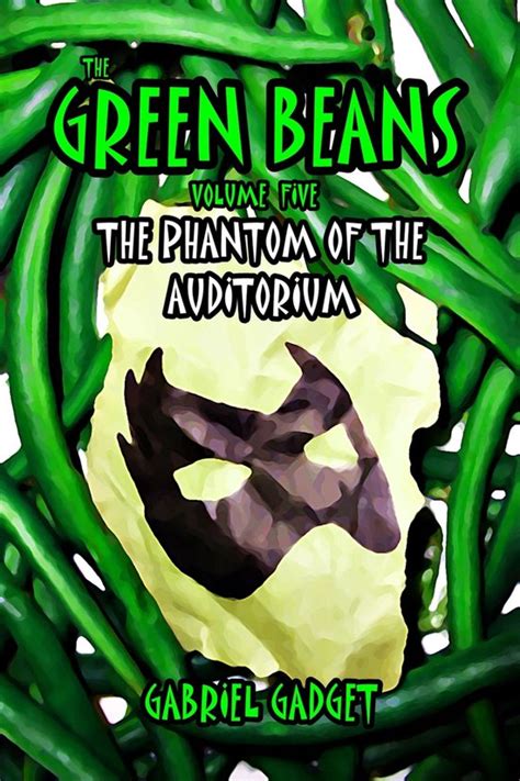 The Green Beans Volume 5 The Phantom of the Auditorium