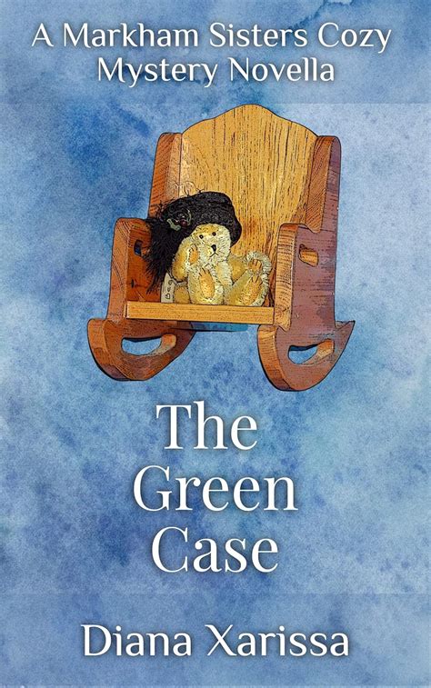 The Green Case A Markham Sisters Cozy Mystery Novella Book 7 Doc