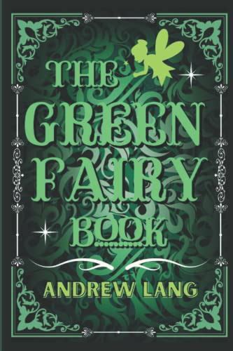 The Green Fairy Book Annotated Andrew Lang s Fairy Books 3