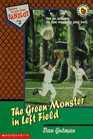 The Green Monster in Left Field Tales from the Sandlot Book 4