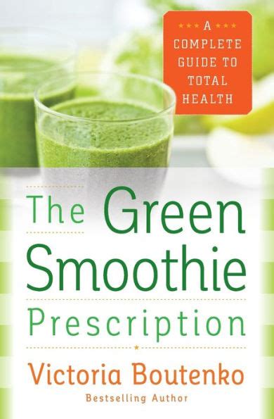 The Green Smoothie Prescription A Complete Guide to Total Health Epub