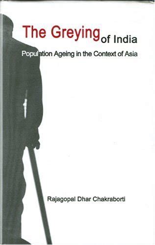 The Greying of India Population Aging in the Context of Asia Kindle Editon