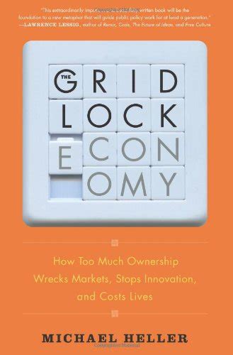 The Gridlock Economy How Too Much Ownership Wrecks Markets PDF