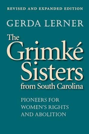 The Grimke Sisters from South Carolina: Pioneers for Women&a Doc