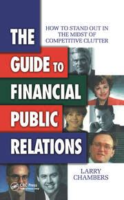 The Guide to Financial Public Relations How to Stand Out in the Midst of Competitive Clutter 1 Reader