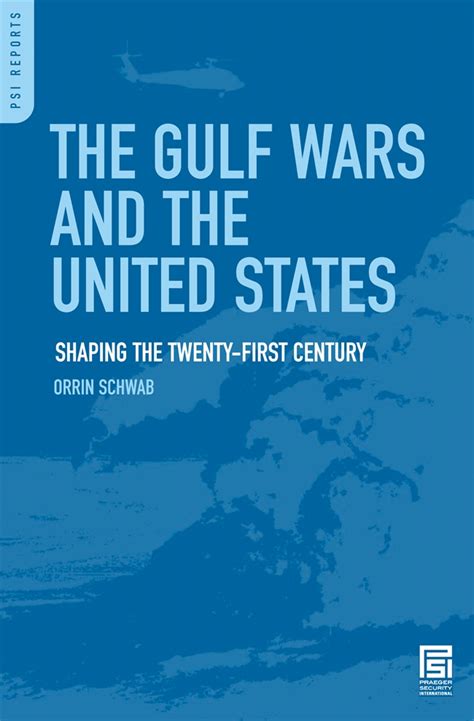 The Gulf Wars and the United States Shaping the Twenty-First Century Epub