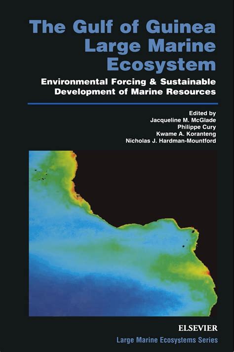 The Gulf of Guinea Large Marine Ecosystem Environmental Forcing and Sustainable Development of Mari Epub