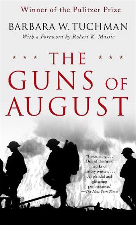 The Guns of August The Pulitzer Prize-Winning Classic About the Outbreak of World War I by Barbara W Tuchman 2004-08-03 Kindle Editon