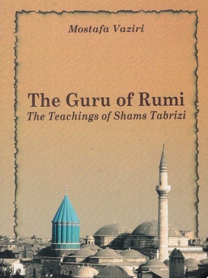 The Guru of Rumi The Teachings of Shams Tabrizi 1st Edition PDF