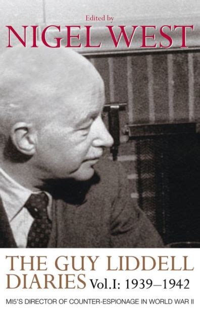 The Guy Liddell Diaries Volume I 1939-1942 MI5 s Director of Counter-Espionage in World War II Kindle Editon