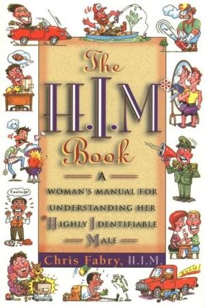 The HIM Book A Woman s Manual for Understanding Her Highly Identifiable Male Reader