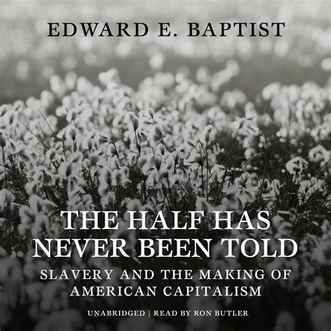 The Half Has Never Been Told Slavery and the Making of American Capitalism Kindle Editon