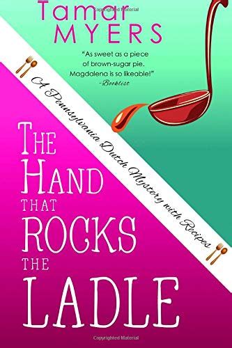 The Hand That Rocks the Ladle A Pennsylvania Dutch Mystery with Recipes Doc