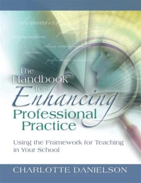 The Handbook for Enhancing Professional Practice Using the Framework for Teaching in Your School Kindle Editon