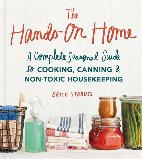 The Hands-On Home A Seasonal Guide to Cooking Preserving and Natural Homekeeping Doc