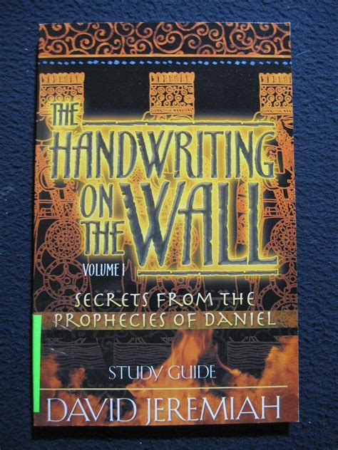 The Handwriting On The Wall Secrets From The Prophecies Of Daniel Doc