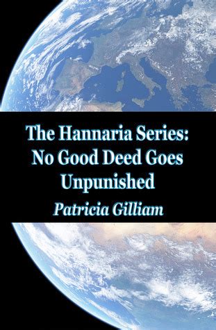 The Hannaria Series No Good Deed Goes Unpunished Reader