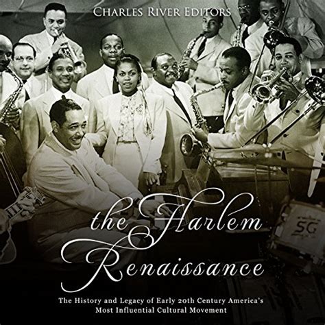 The Harlem Renaissance The History and Legacy of Early 20th Century America s Most Influential Cultural Movement Epub