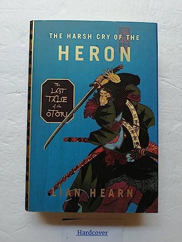 The Harsh Cry of the Heron The Last Tale of the Otori Tales of the Otori Book 4 PDF