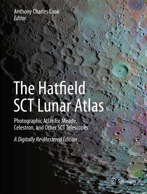 The Hatfield SCT Lunar Atlas Photographic Atlas for Meade, Celestron and other SCT Telescopes 1st Ed Reader