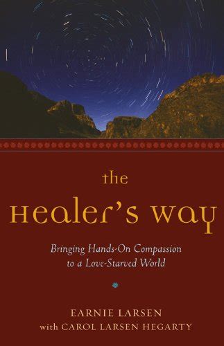 The Healer s Way Bringing Hands-On Compassion to a Love-Starved World Reader