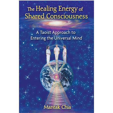 The Healing Energy of Shared Consciousness A Taoist Approach to Entering the Universal Mind Epub