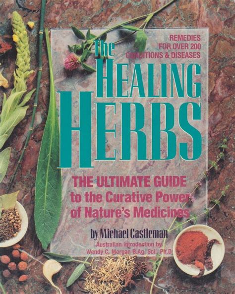 The Healing Herbs The Ultimate Guide To The Curative Power Of Nature s Medicines Kindle Editon