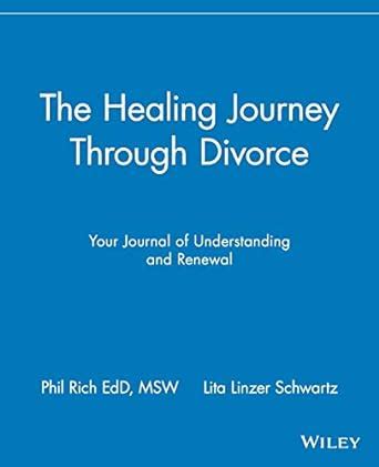 The Healing Journey Through Divorce Your Journal of Understanding and Renewal Epub
