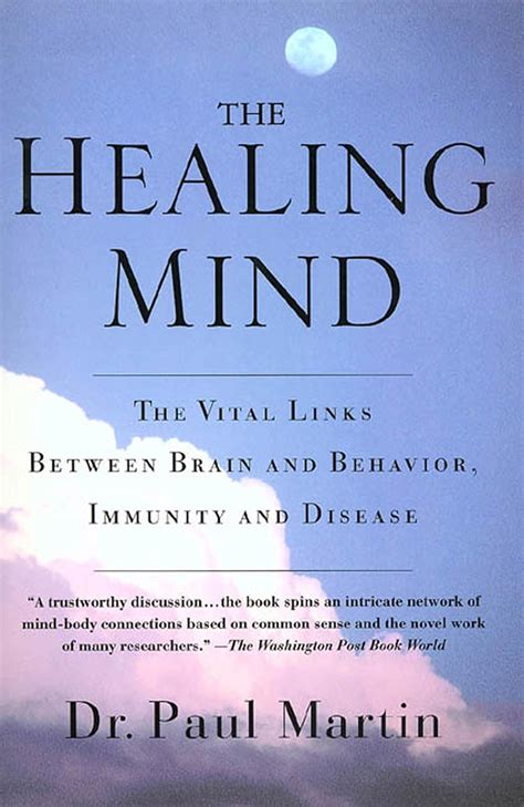 The Healing Mind The Vital Links Between Brain and Behavior Immunity and Disease Doc