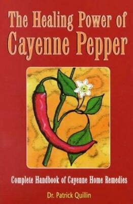 The Healing Power of Cayenne Pepper Complete Handbook of Cayenne Home Remedies PDF