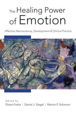 The Healing Power of Emotion: Affective Neuroscience, Development &a Kindle Editon