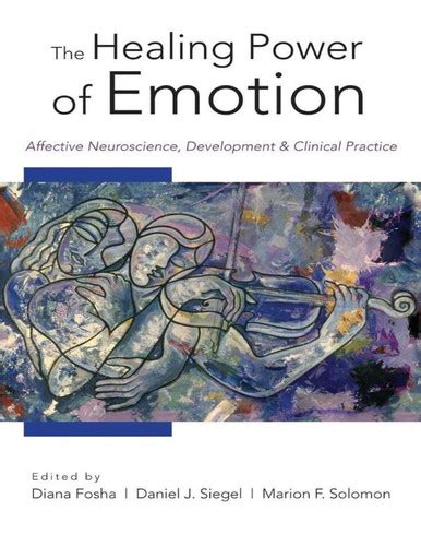 The Healing Power of Emotion: Affective Neuroscience, Development &a Kindle Editon