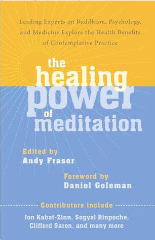 The Healing Power of Meditation Leading Experts on Buddhism Psychology and Medicine Explore the Health Benefits of Contemplative Practice Doc