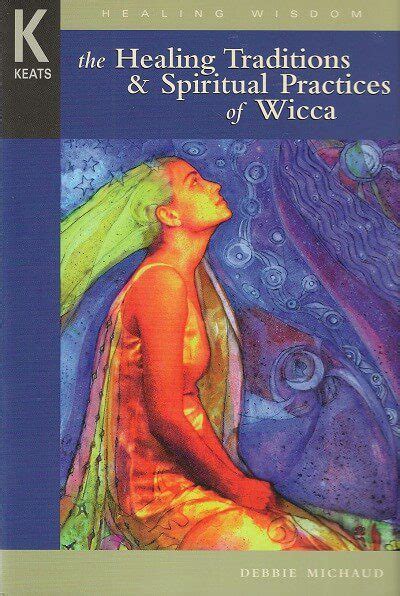 The Healing Traditions and Spiritual Practices of Wicca Epub