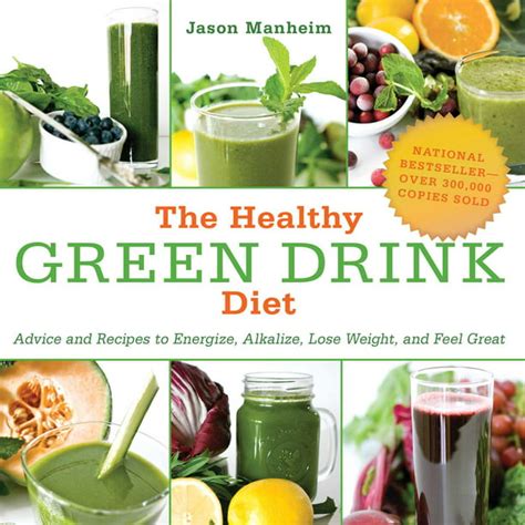 The Healthy Green Drink Diet Advice and Recipes to Energize Alkalize Lose Weight and Feel Great PDF
