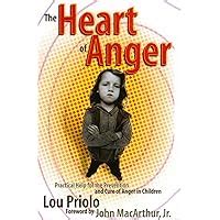 The Heart of Anger Practical Help for Prevention and Cure of Anger in Children Reader